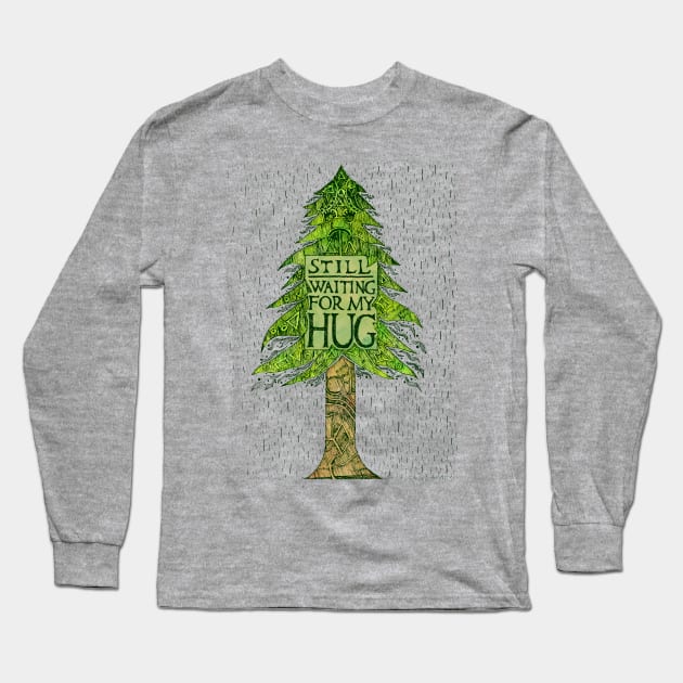 STILL WAITING FOR MY HUG Long Sleeve T-Shirt by Hinterlund